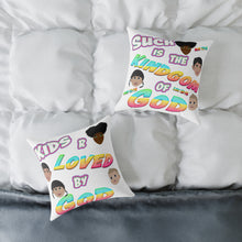 Load image into Gallery viewer, KIDS ARE LOVED BY GOD (Broadcloth Pillow)