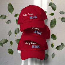 Load image into Gallery viewer, Only Team Jesus - Dad hat YUPOONG 6245CM