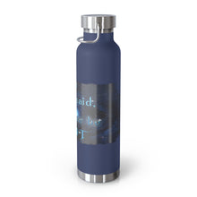 Load image into Gallery viewer, Big God said Let There Be Light & I Belong to JESUS (22oz Vacuum Insulated Bottle)
