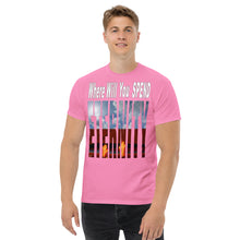 Load image into Gallery viewer, Where Will You Spend ETERNITY Matt 25:46 - Men's classic tee