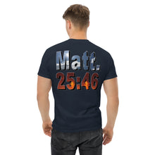 Load image into Gallery viewer, Where Will You Spend ETERNITY Matt 25:46 - Men's classic tee