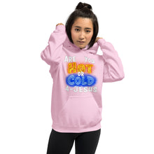 Load image into Gallery viewer, Are You Hot or Cold 4-JESUS Rev. 3:16 - Unisex Hoodie (GILDAN 18500
