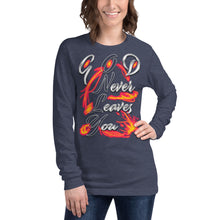Load image into Gallery viewer, GOD Only Never Leaves You Heb 13:15 - Unisex Long Sleeve Tee | Bella + Canvas 3501 (Sizes Run Small)