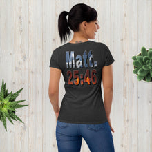 Load image into Gallery viewer, Where Will You Spend ETERNITY Matt 25:26 Women's short sleeve t-shirt