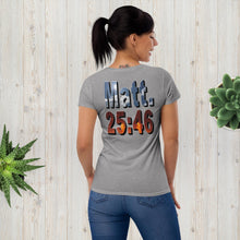Load image into Gallery viewer, Where Will You Spend ETERNITY Matt 25:26 Women's short sleeve t-shirt