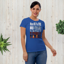 Load image into Gallery viewer, Where Will You Spend ETERNITY Matt 25:26 Women's short sleeve t-shirt