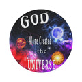 GOD Created the UNIVERSE (Round Rug)