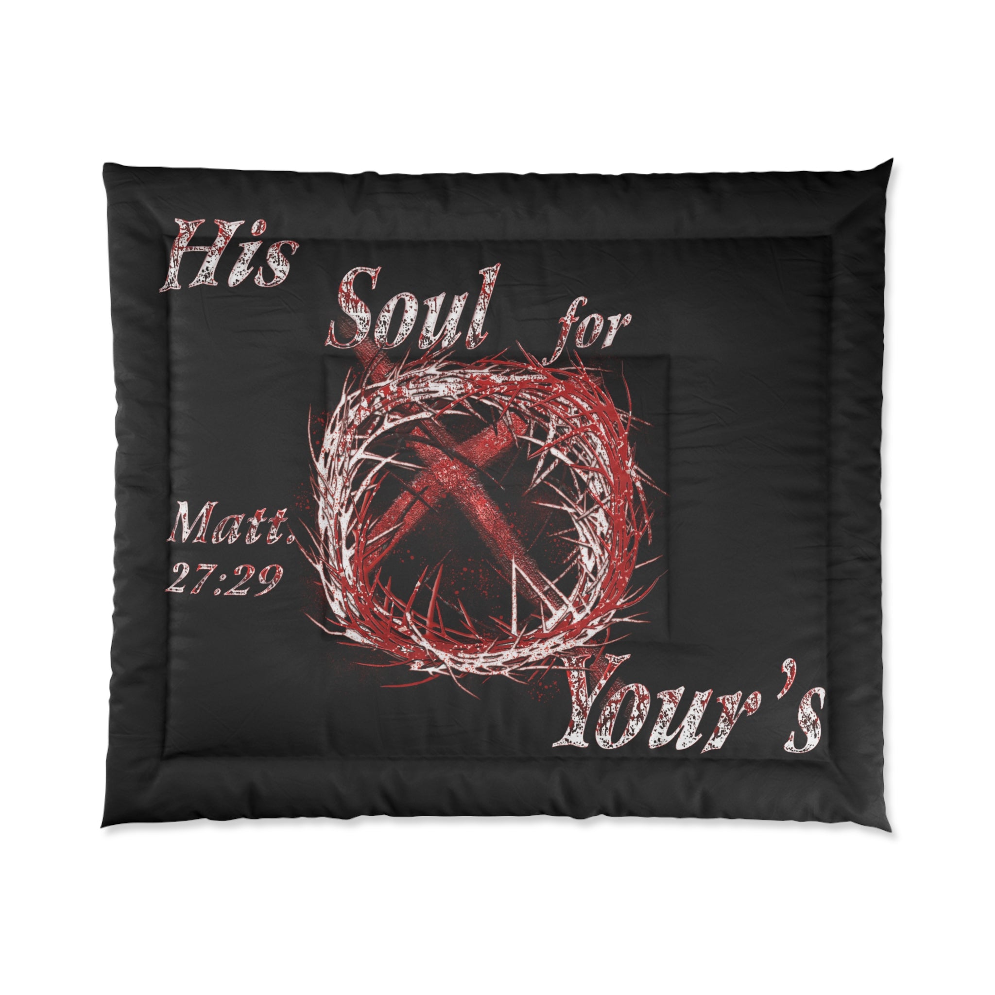 His Soul for Yours Matt. 27:29 - Color Black Comforter