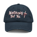 Nothing But the Blood - Distressed Dad Hat (Embroidery)