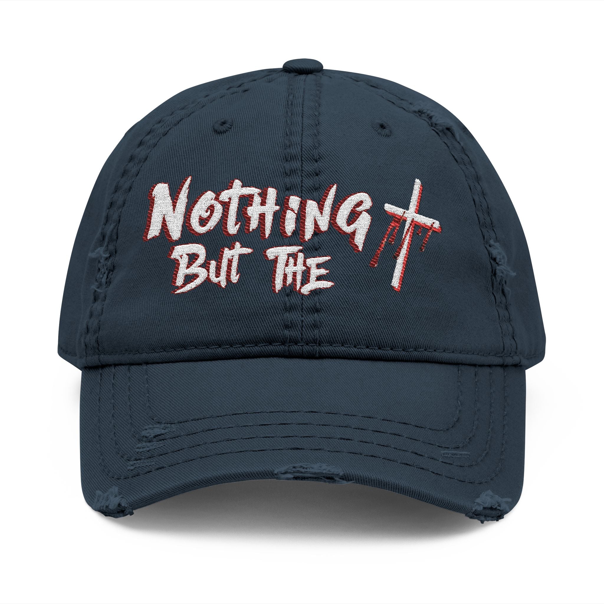 Nothing But the Blood - Distressed Dad Hat (Embroidery)