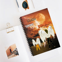 Load image into Gallery viewer, We Are Taking Dominion w/Angles (Spiral Notebook - 150 Ruled Line)
