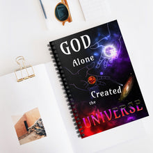 Load image into Gallery viewer, GOD Along Created the UNIVERSE (Spiral Notebook - 150 Ruled Line)
