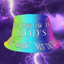 Load image into Gallery viewer, Rainbow is God&#39;s Covenant Promise Not the Worlds - Reversible bucket hat
