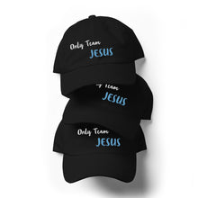 Load image into Gallery viewer, Only Team JESUS - Dad hat
