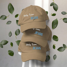 Load image into Gallery viewer, Only Team Jesus - Dad hat
