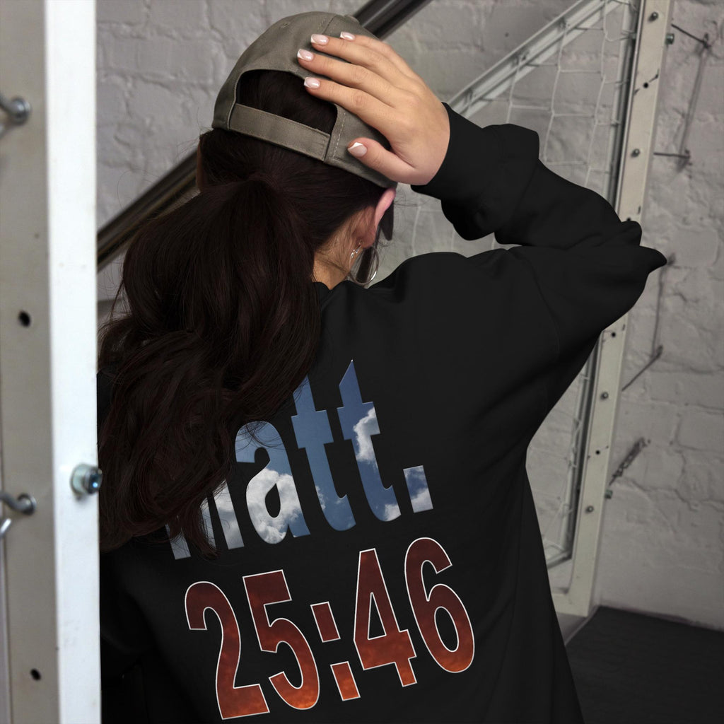 Where Will You SPEND ETERNITY Matt. 25:46 - Unisex Sweatshirt