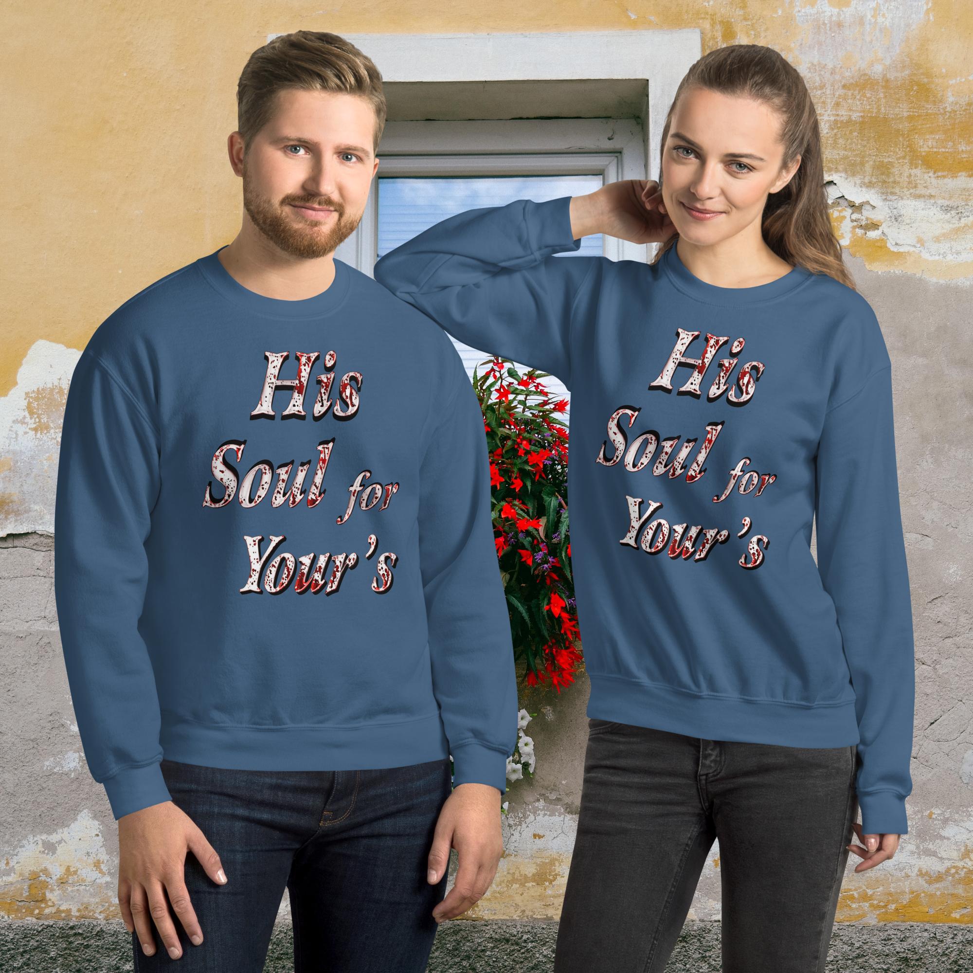 His Soul For Yours - Unisex Sweatshirt