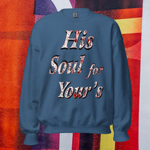 Load image into Gallery viewer, His Soul For Yours - Unisex Sweatshirt
