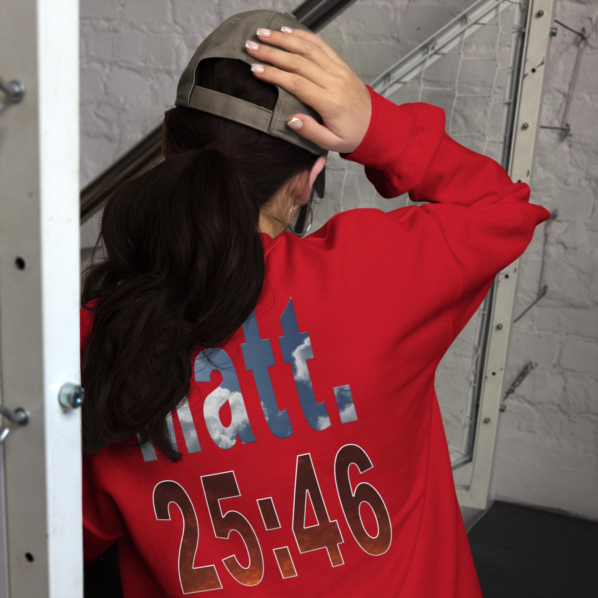 Where Will You SPEND ETERNITY Matt. 25:46 - Unisex Sweatshirt