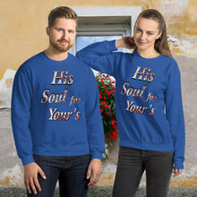 Load image into Gallery viewer, His Soul For Yours - Unisex Sweatshirt
