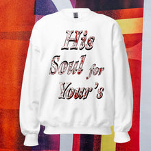 Load image into Gallery viewer, His Soul For Yours - Unisex Sweatshirt
