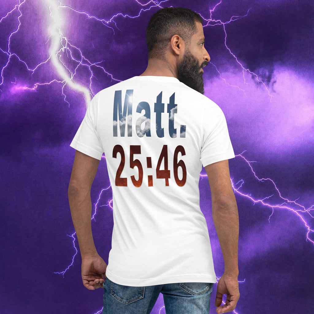 Where Will You Spend Eternity Matt. 25:46 - Unisex Short Sleeve V-Neck T-Shirt