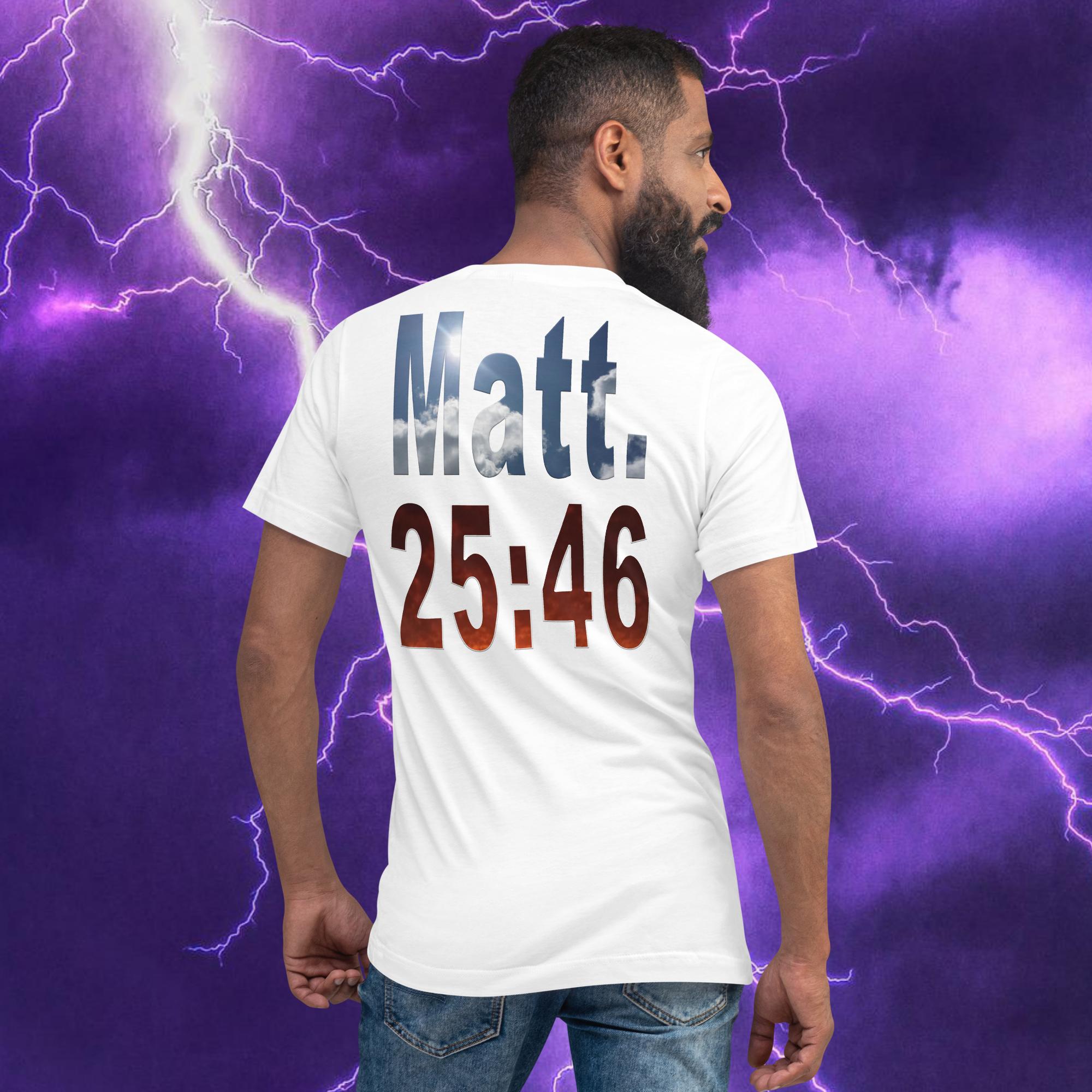 Where Will You Spend Eternity Matt. 25:46 - Unisex Short Sleeve V-Neck T-Shirt