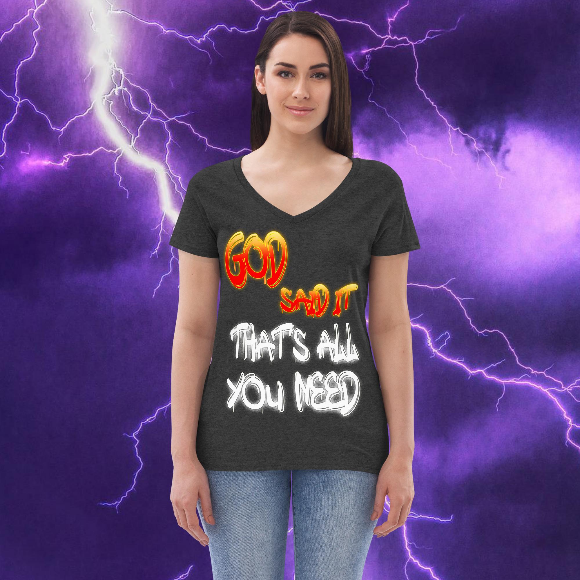 God Said It That's All You Need  PERIODT! - Women’s recycled v-neck t-shirt Relaxed Bella Canvas 6405CVC