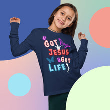 Load image into Gallery viewer, U Got Jesus U Got Life - Youth long sleeve tee
