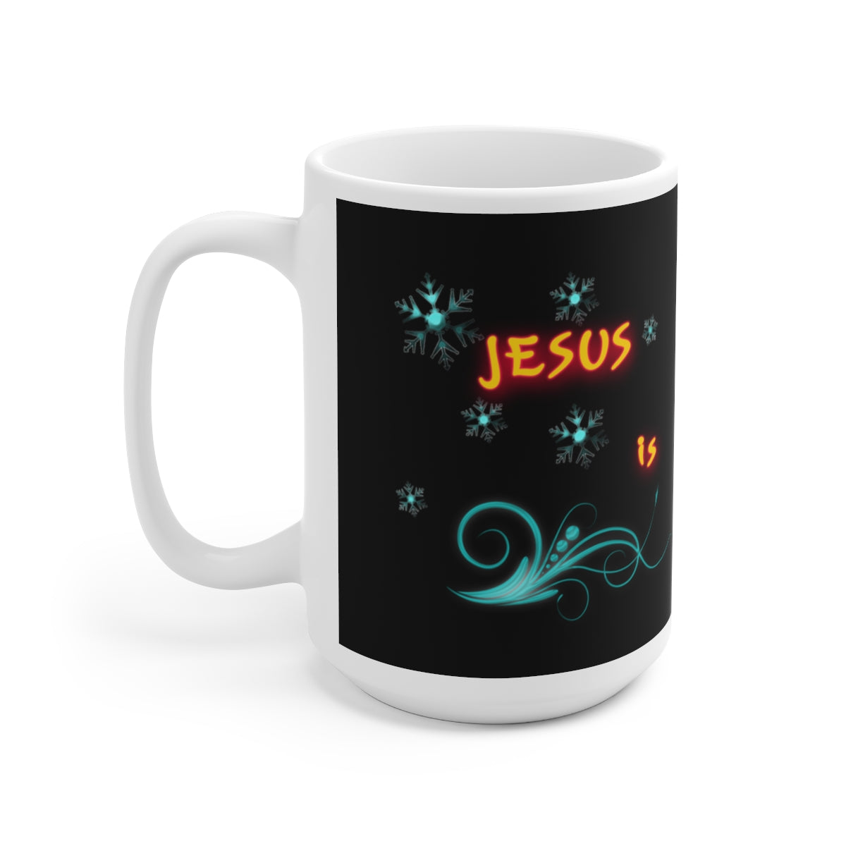 Jesus is the Reason for the Season (Ceramic Mug 15oz)
