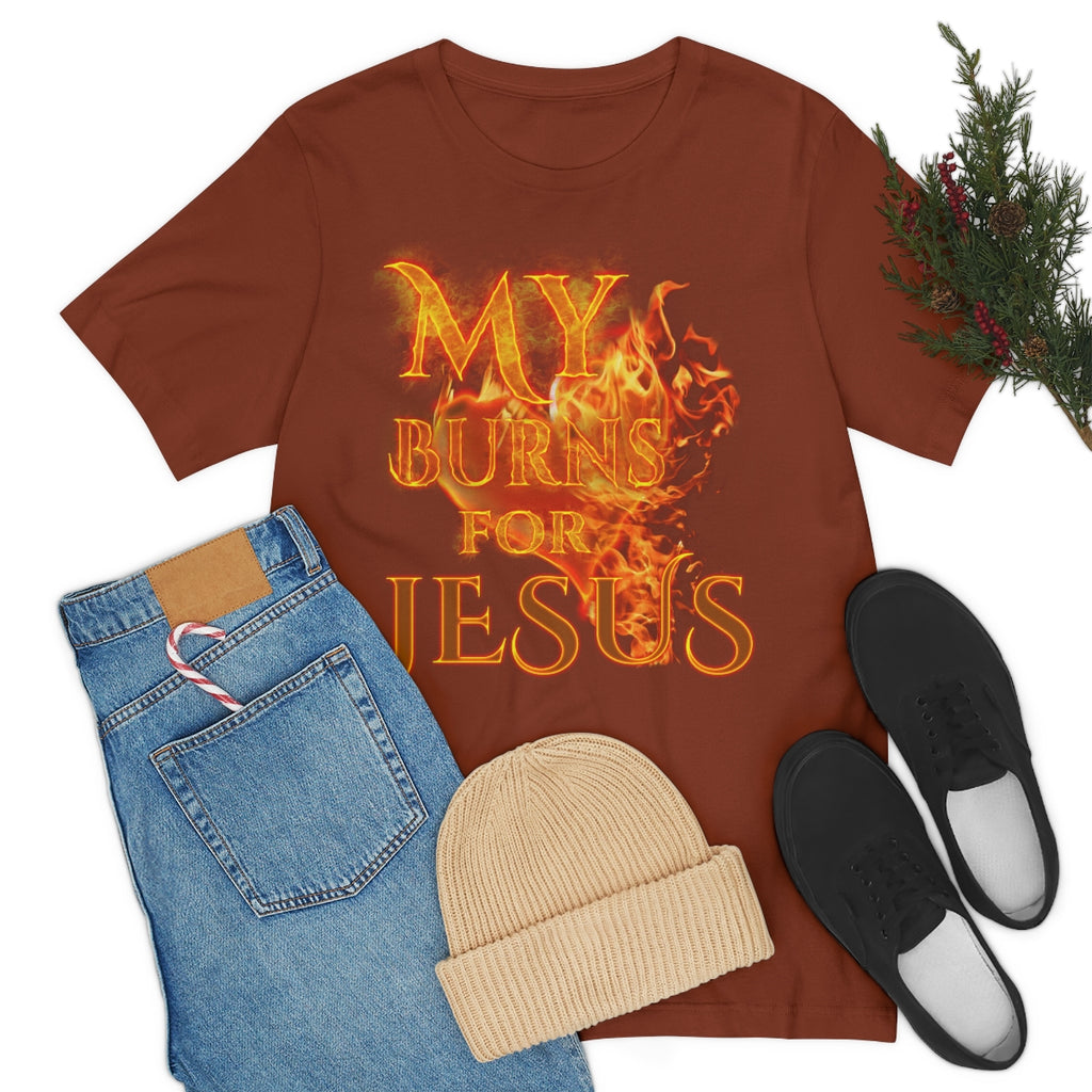 MY HEART BURNS FOR JESUS (Unisex Jersey Short Sleeve Tee)