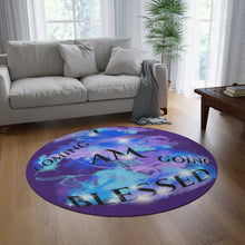 Load image into Gallery viewer, I AM Blessed Coming &amp; Going (Round Rug)
