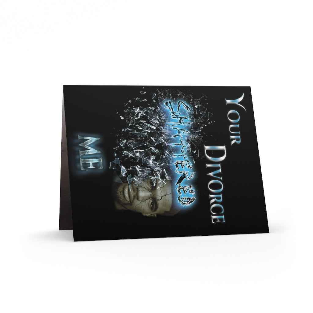 Your Divorce Shattered Me - Greeting cards (8, 16, and 24 pcs)