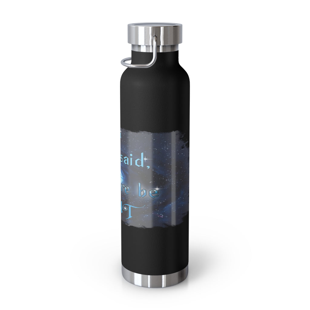 Big God said Let There Be Light & I Belong to JESUS (22oz Vacuum Insulated Bottle)