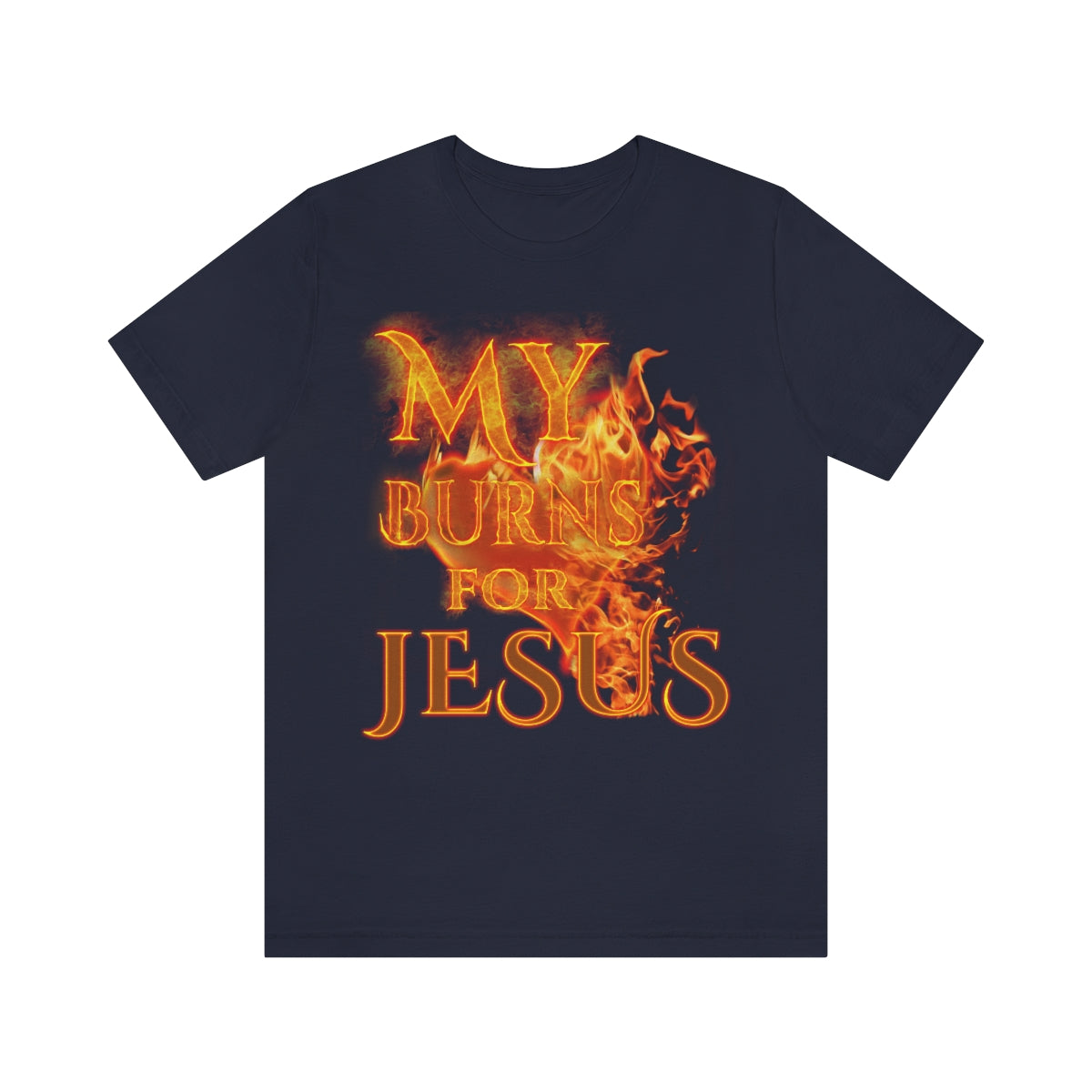 MY HEART BURNS FOR JESUS (Unisex Jersey Short Sleeve Tee)