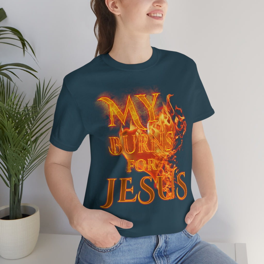 MY HEART BURNS FOR JESUS (Unisex Jersey Short Sleeve Tee)