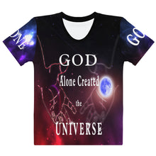 Load image into Gallery viewer, GOD Alone Created the UNIVERSE (Women&#39;s T-shirt)
