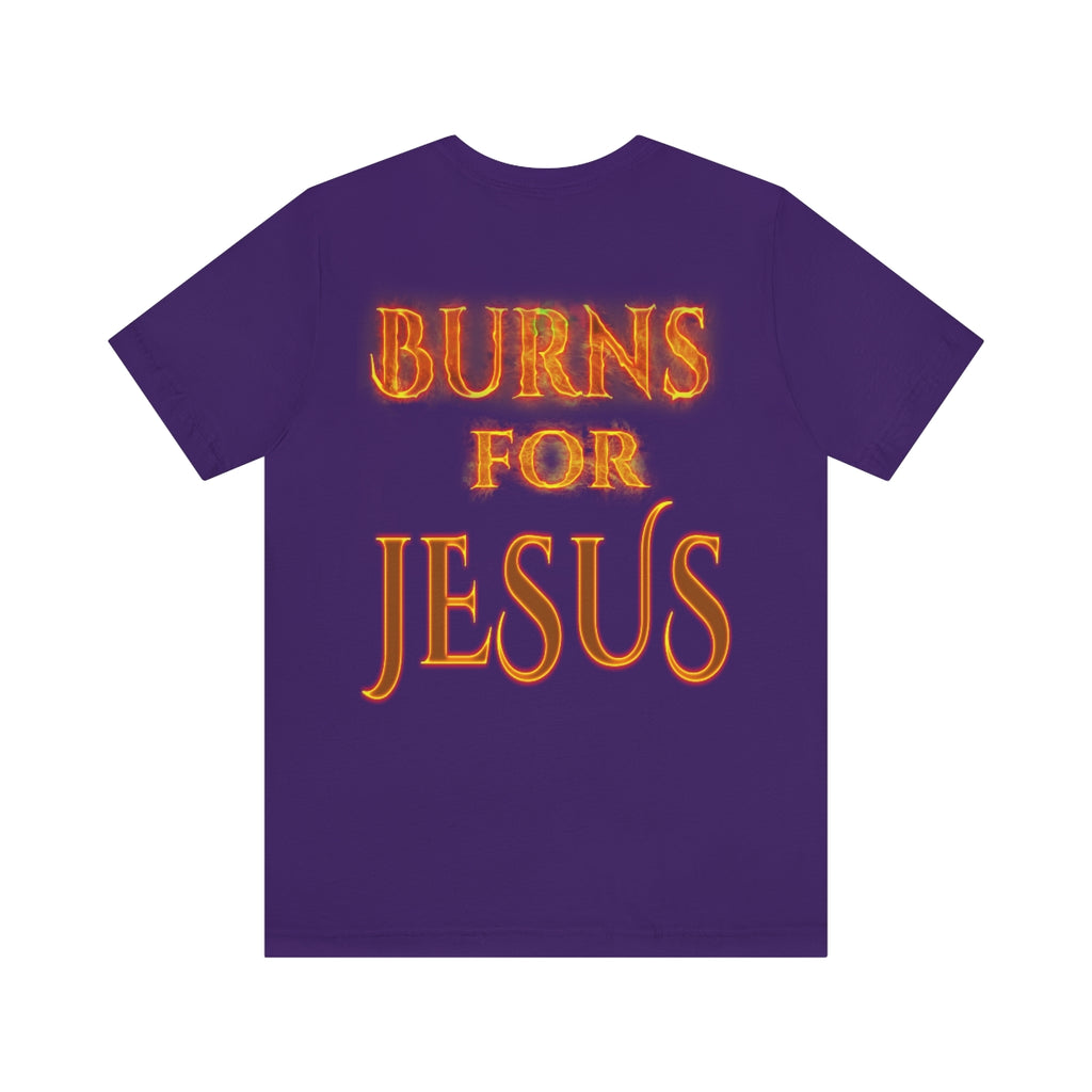 MY HEART BURNS FOR JESUS (Unisex Jersey Short Sleeve Tee)