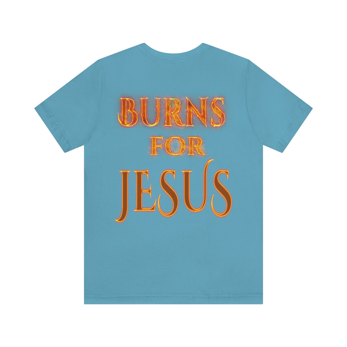 MY HEART BURNS FOR JESUS (Unisex Jersey Short Sleeve Tee)