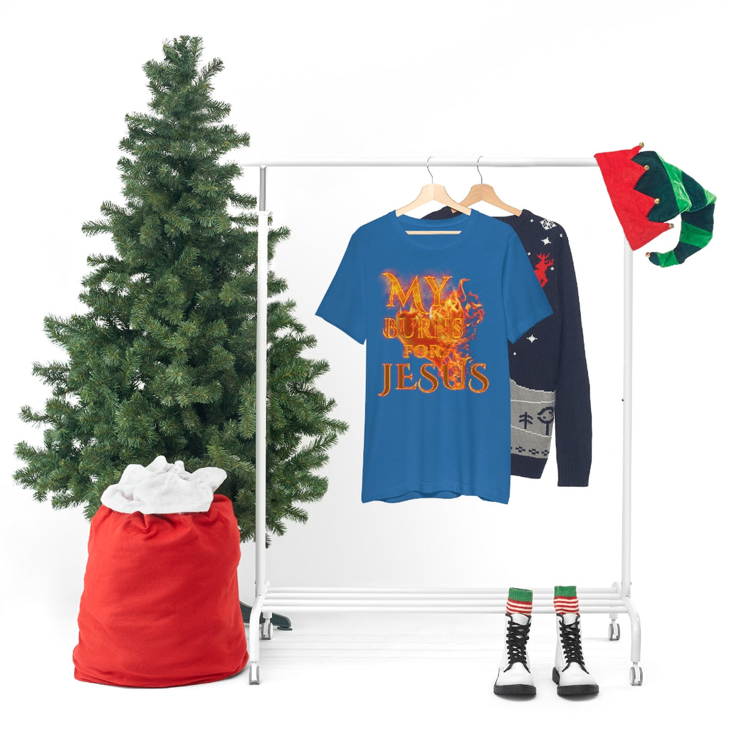 MY HEART BURNS FOR JESUS (Unisex Jersey Short Sleeve Tee)