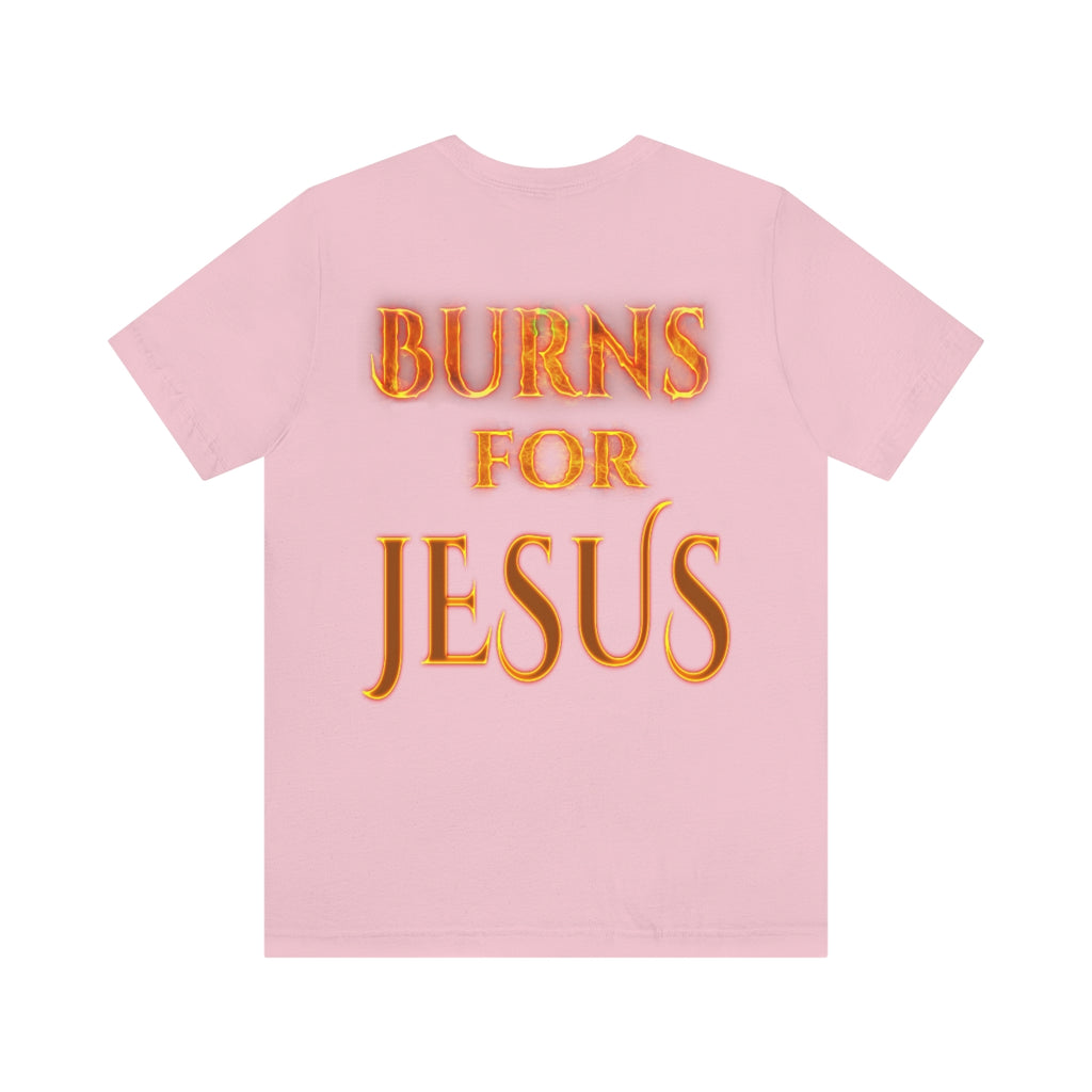 MY HEART BURNS FOR JESUS (Unisex Jersey Short Sleeve Tee)
