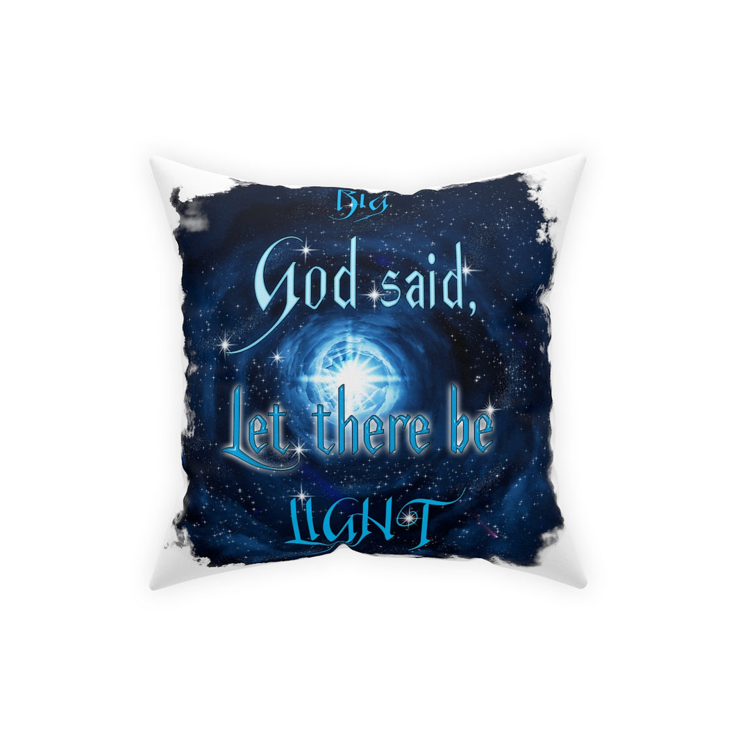 Big God Said Let There Be Light - Bang Light (Broadcloth Pillow)