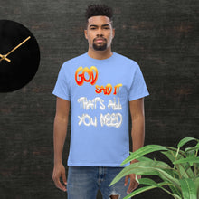 Load image into Gallery viewer, GOD said it That&#39;s All You Need - PERIODT - Men&#39;s classic tee
