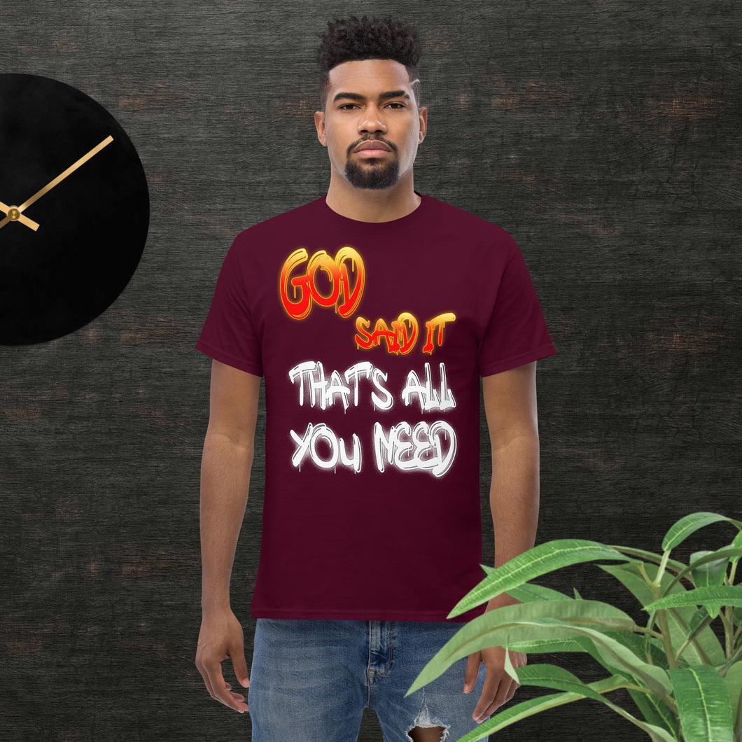 GOD said it That's All You Need - PERIODT - Men's classic tee