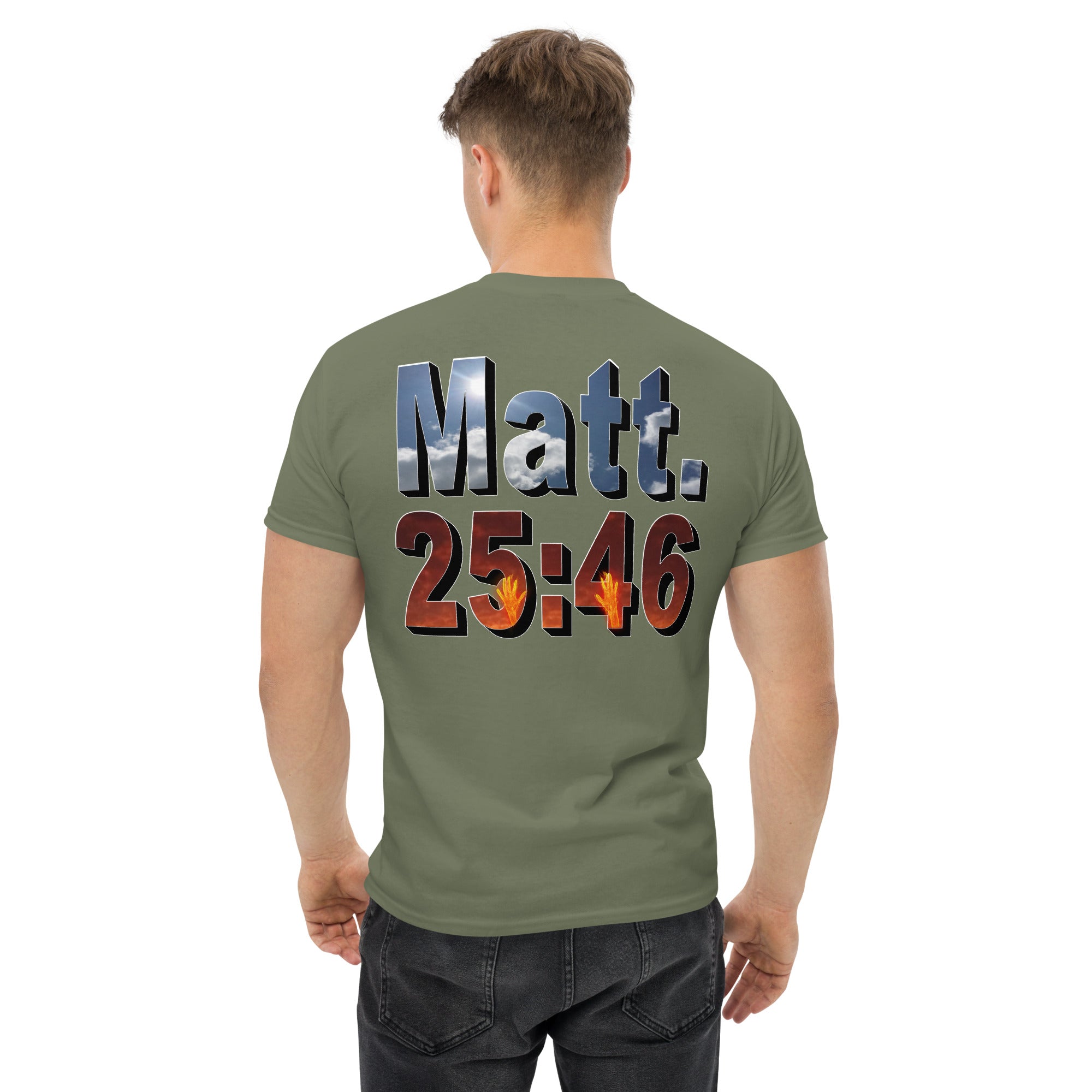 Where Will You Spend ETERNITY Matt 25:46 - Men's classic tee