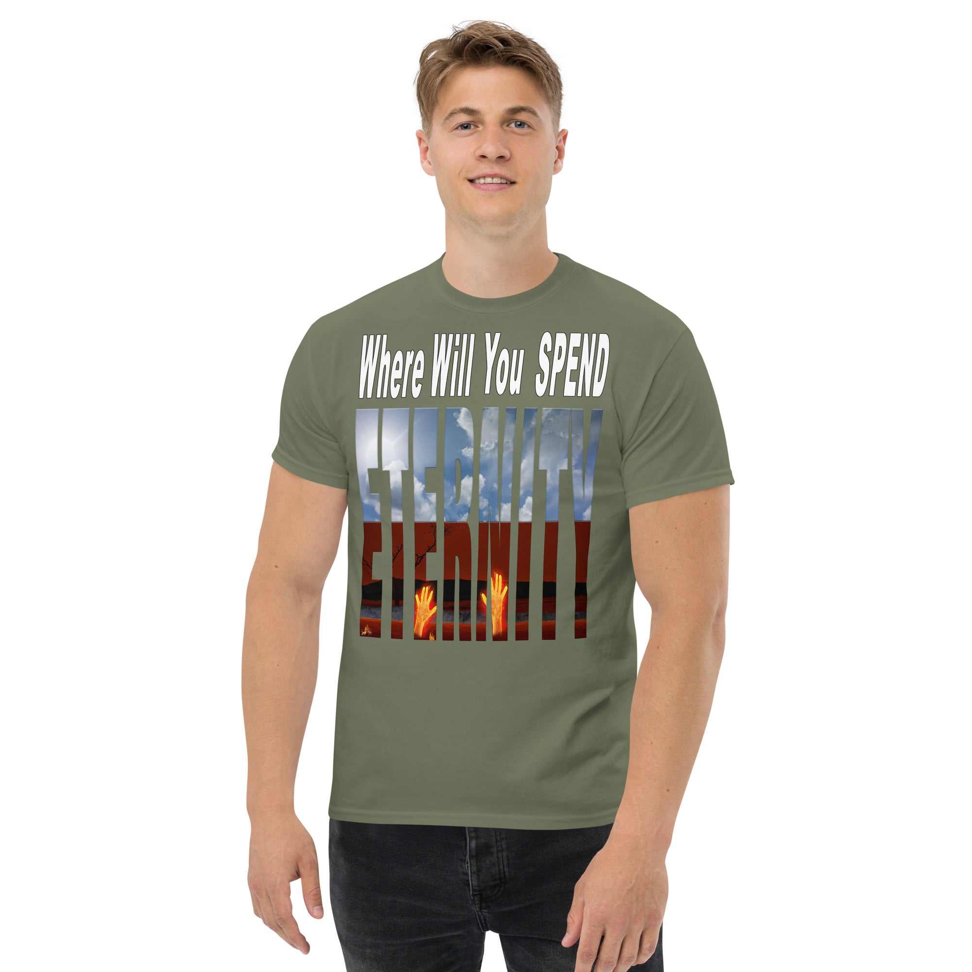 Where Will You Spend ETERNITY Matt 25:46 - Men's classic tee