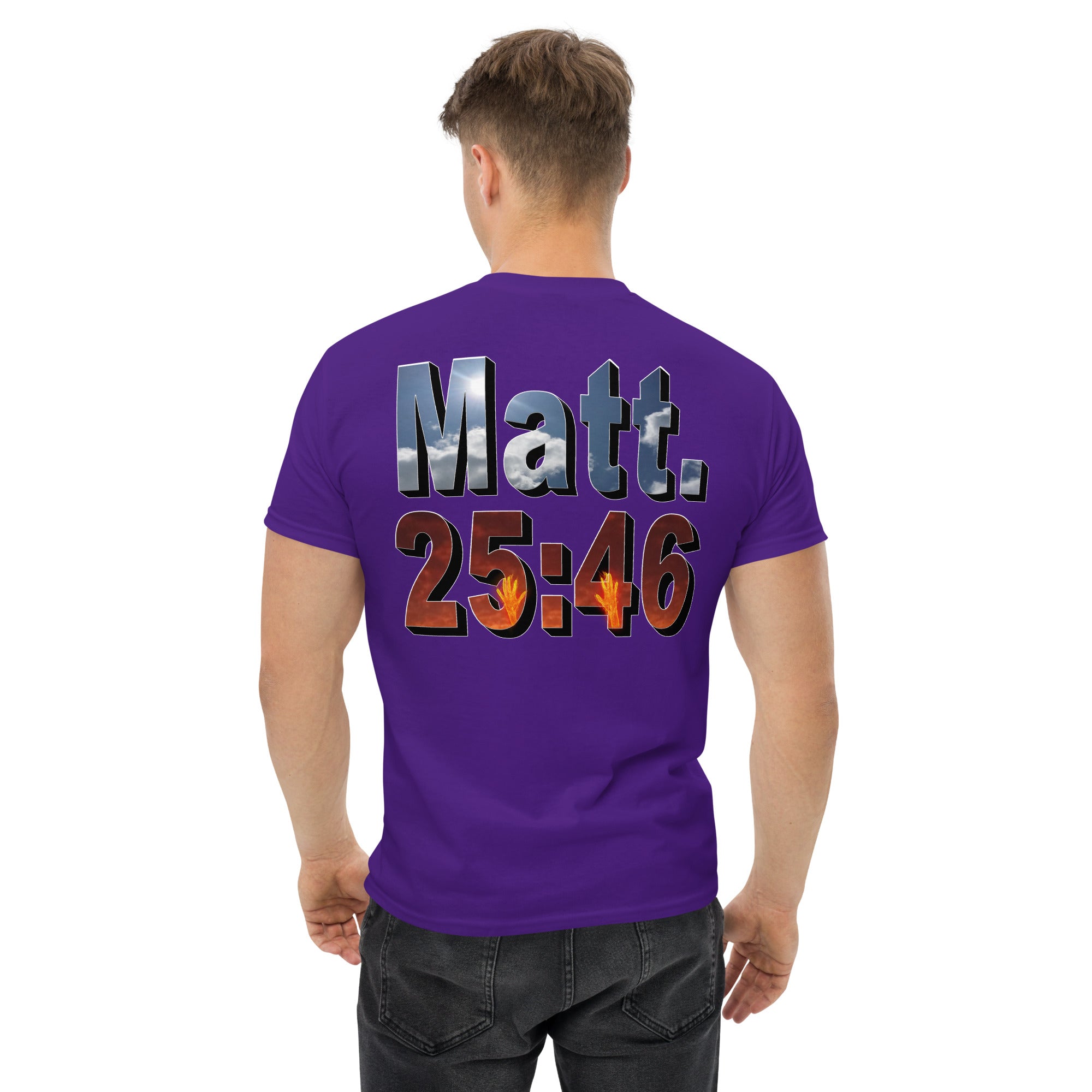 Where Will You Spend ETERNITY Matt 25:46 - Men's classic tee