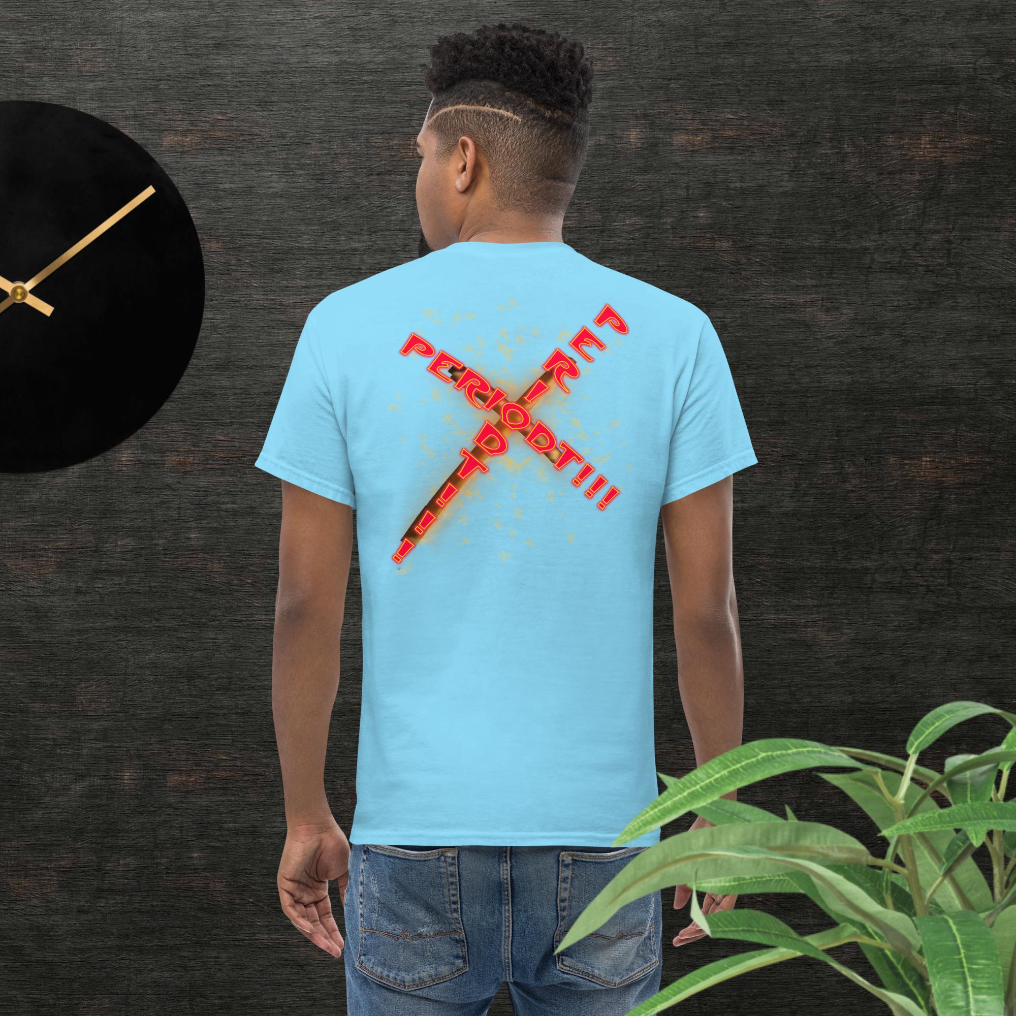 GOD said it That's All You Need - PERIODT - Unisex Classic T-Shirt Gildan 5000