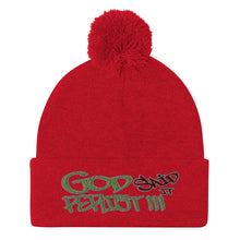 Load image into Gallery viewer, GOD Said It PERIODT!!!! - Pom-Pom Beanie
