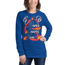 Load image into Gallery viewer, GOD Only Never Leaves You Heb 13:15 - Unisex Long Sleeve Tee
